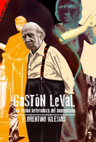 Gastón Leval. Una visión heterodoxa del anarquismo