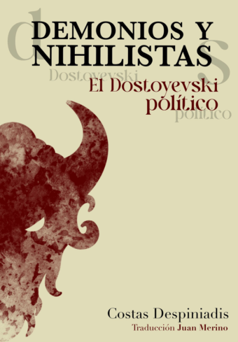 Demonios y Nihilistas. El Dostoyevski político