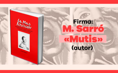 El martes 2 de junio, M. Sarró «Mutis» estará firmando su libro, ‘La mala reputación’, en la caseta de la FAL (42)