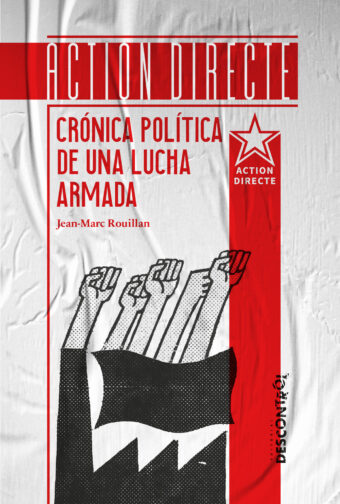 Action Directe. Crónica política de una lucha armada