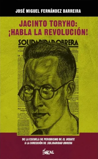 Jacinto Toryho: ¡Habla la revolución!