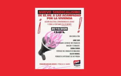 La sección de Prensa y Comunicación de CNT Madrid organiza la charla ‘Nuevo sindicalismo. De EE.UU. a las acampadas por la vivienda’, el 20 de octubre