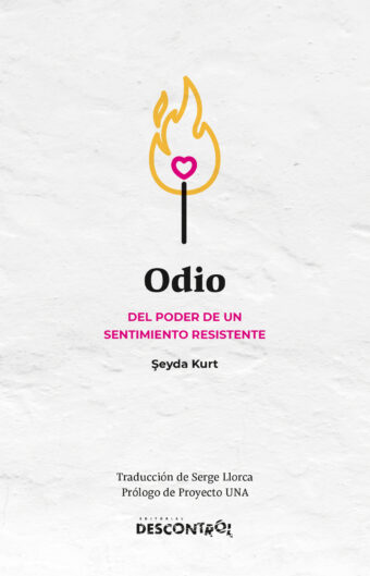 Odio. Del poder de un sentimiento resistente
