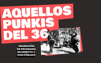 100 Fuegos grabará en la FAL, con público y en directo, el programa de radio ‘Aquellos punkis del 36’